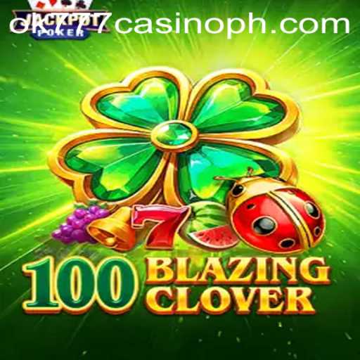 Exploring the Thrills and Features of 100BlazingClover at ok777 Casino