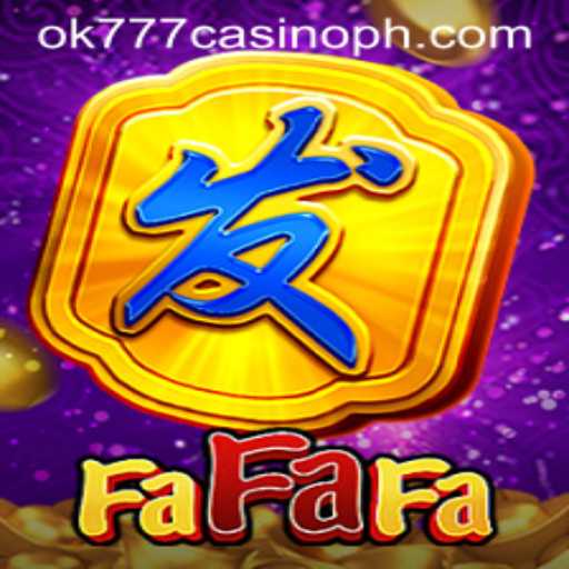 Exploring the Thrills of FaFaFa at ok777 Casino