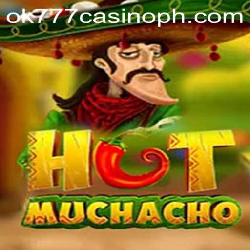 Discover the Exciting World of HotMuchacho at ok777 Casino