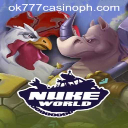 NukeWorld: A New Era of Gaming at ok777 Casino